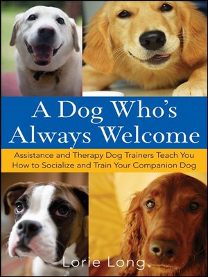 cover image of A Dog Who's Always Welcome